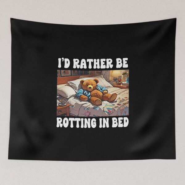 Item preview, I'd Rather Be Rotting In Bed designed and sold by rewingjadeArt.