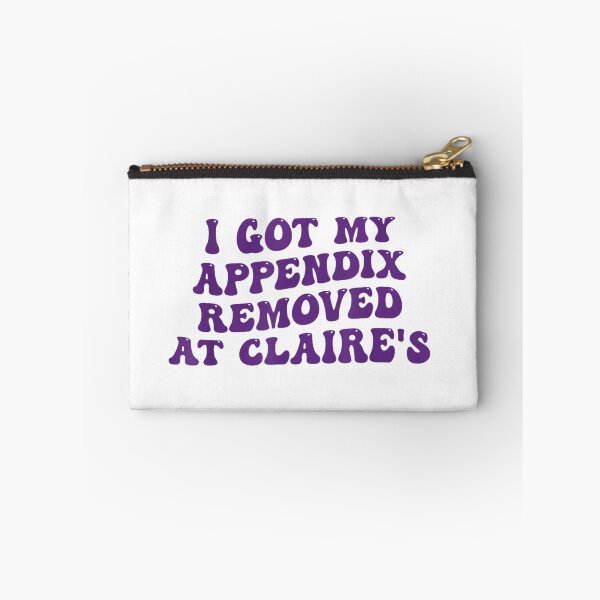 Item preview, I Got My Appendix Removed At Claire's designed and sold by PetPanache.