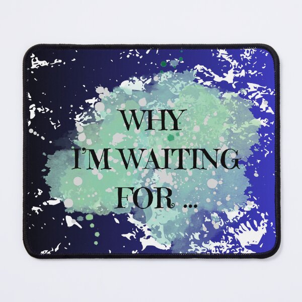 Item preview, Why i'm waiting for designed and sold by By-LuQuiRRis.