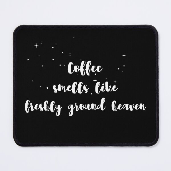 Item preview, Coffee smells like freshly ground heaven designed and sold by UnCoverDesign.