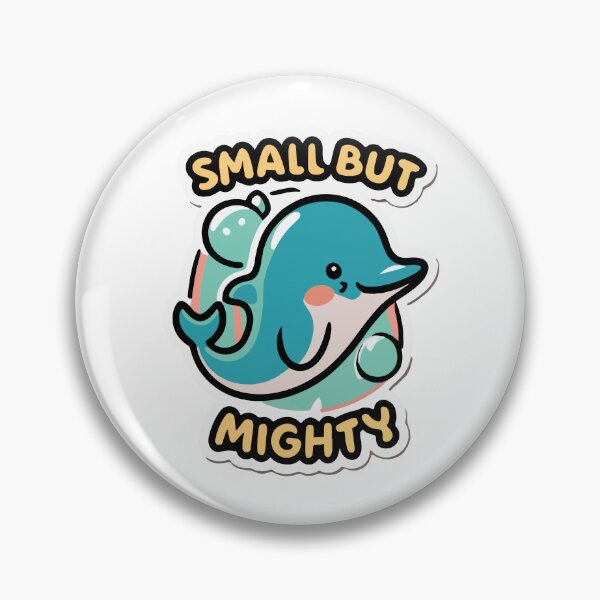 Item preview, Small But Mighty - Cute Baby Dolphin designed and sold by NiftyWrx.