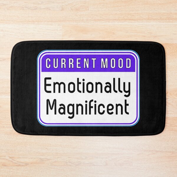Item preview, CURRENT MOOD:  Emotionally Magnificent - funny warning signs designed and sold by DesignsFromTW-S.