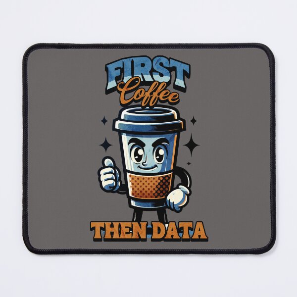 Item preview, First Coffee Then Data designed and sold by RockBeeDesigns.