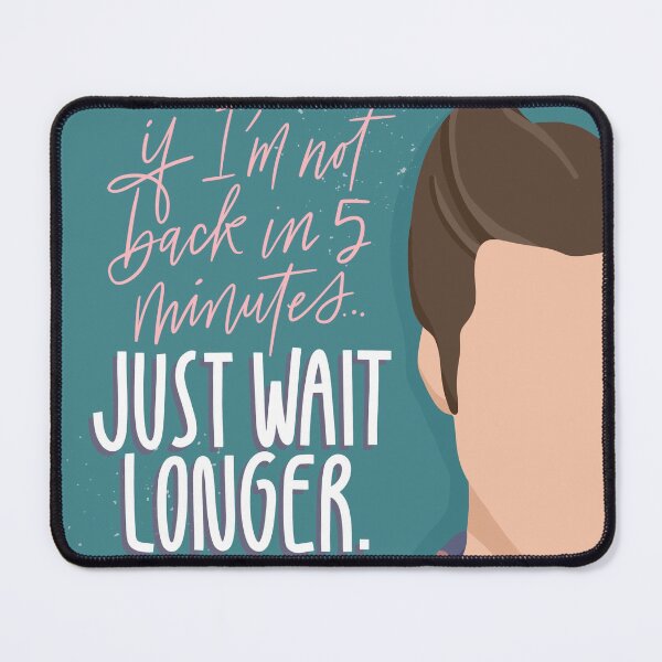 Item preview, Wait Longer - Ace Ventura Quote designed and sold by qurkycalligrphr.
