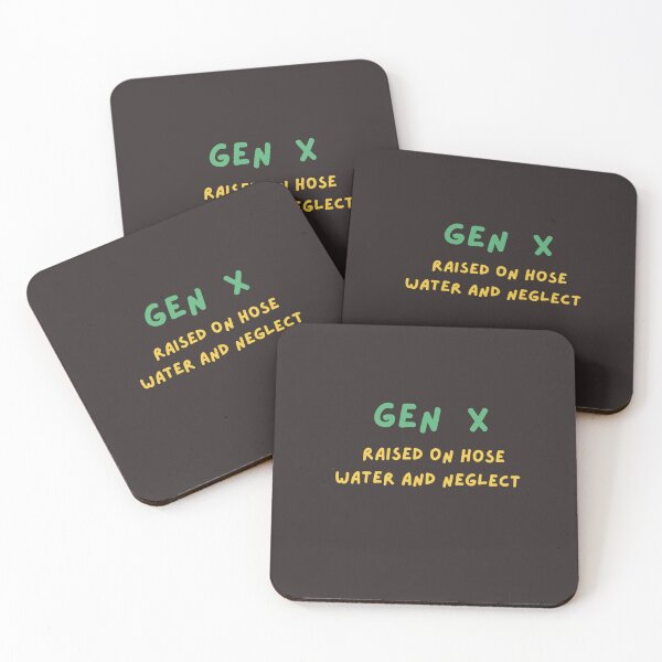 Item preview,  Gen X Raised On Hose Water and Neglect  ,Humor designed and sold by ArtEpicDesigns.