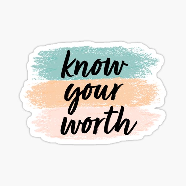 know your worth Sticker