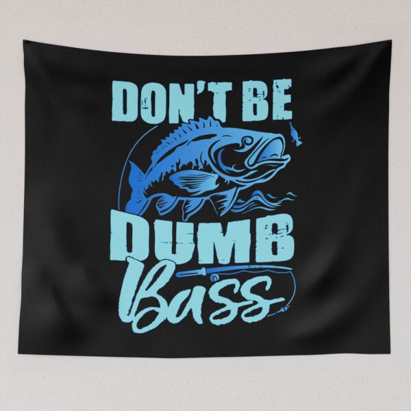 Item preview, Don't Be A Dumb Bass Funny quote Fishing Dad Jokes designed and sold by Ouzgane.