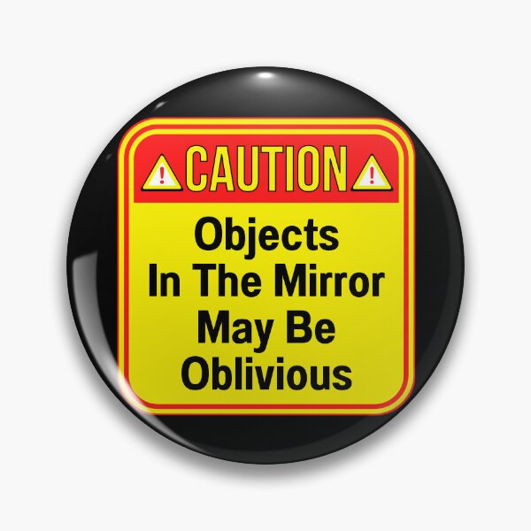 Item preview, CAUTION:  Objects In The Mirror May Be Oblivious - funny warning traffic signs designed and sold by DesignsFromTW-S.