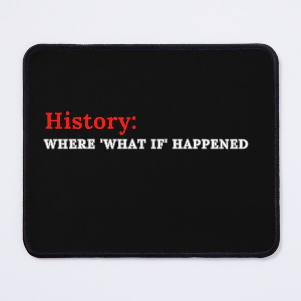Item preview, History: where 'what if' happened designed and sold by Lynette-art.