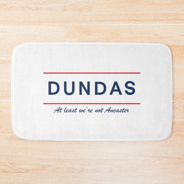 Item preview, Dundas: at least we're not Ancaster designed and sold by Faith1983.