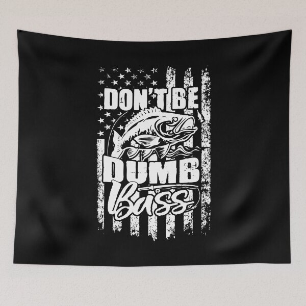 Item preview, Don't Be A Dumb Bass Funny quote Fishing Dad Jokes designed and sold by Ouzgane.