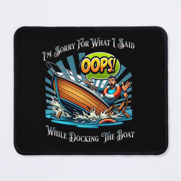 Item preview, I'm Sorry For What I Said While Docking The Boat designed and sold by JansenGS.