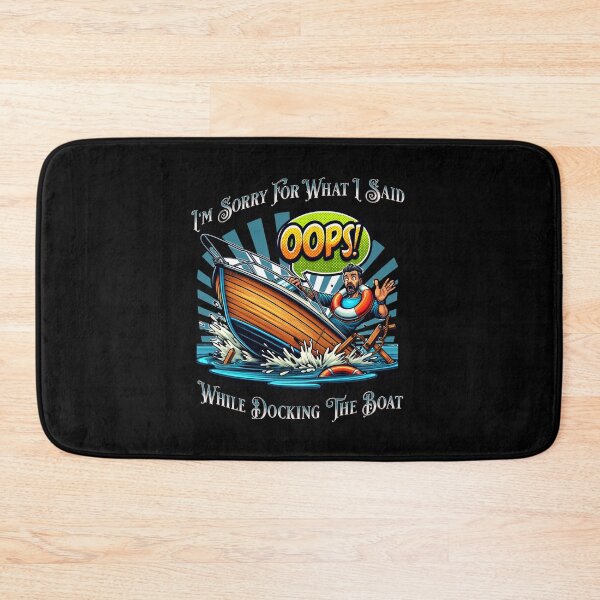Item preview, I'm Sorry For What I Said While Docking The Boat designed and sold by JansenGS.