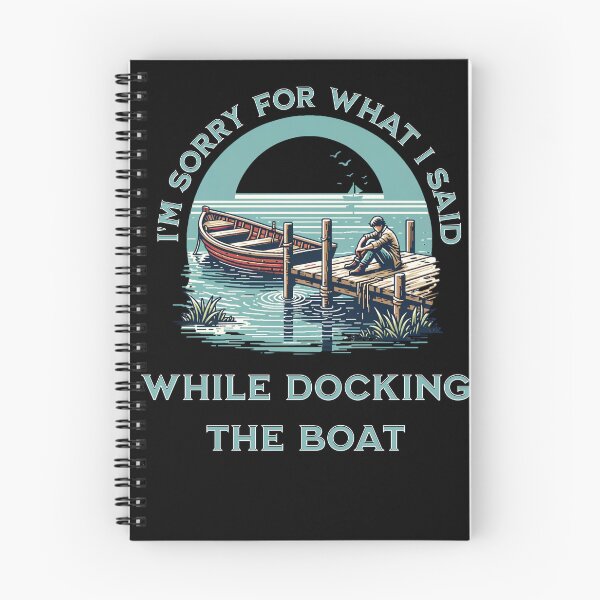 Item preview, I'm Sorry For What I Said While Docking The Boat designed and sold by JansenGS.