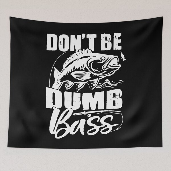 Item preview, Don't Be A Dumb Bass Funny quote Fishing Dad Jokes designed and sold by Ouzgane.