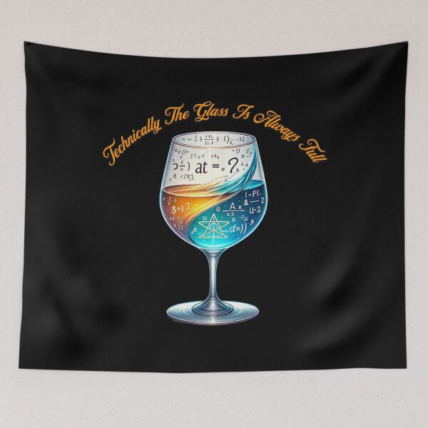 Item preview, Technically The Glass Is Always Full designed and sold by JansenGS.