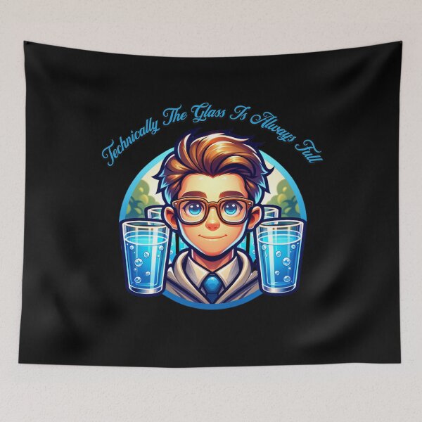 Item preview, Technically The Glass Is Always Full designed and sold by JansenGS.