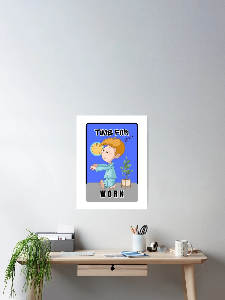 Thumbnail 2 of 3, Poster, Time for Work designed and sold by RWCarpenter.
