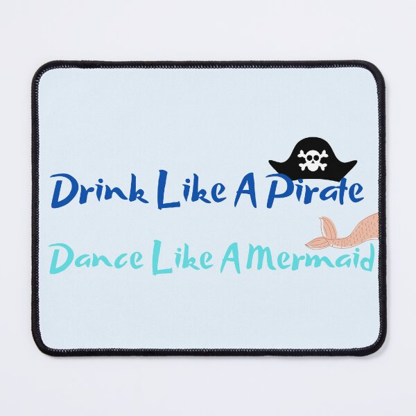 Item preview, Drink like a pirate Dance like a mermaid  designed and sold by Jordananne11.