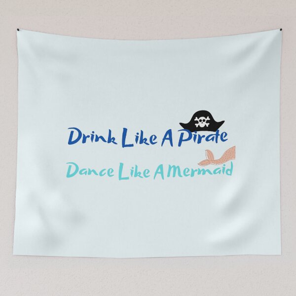 Item preview, Drink like a pirate Dance like a mermaid designed and sold by Jordananne11.