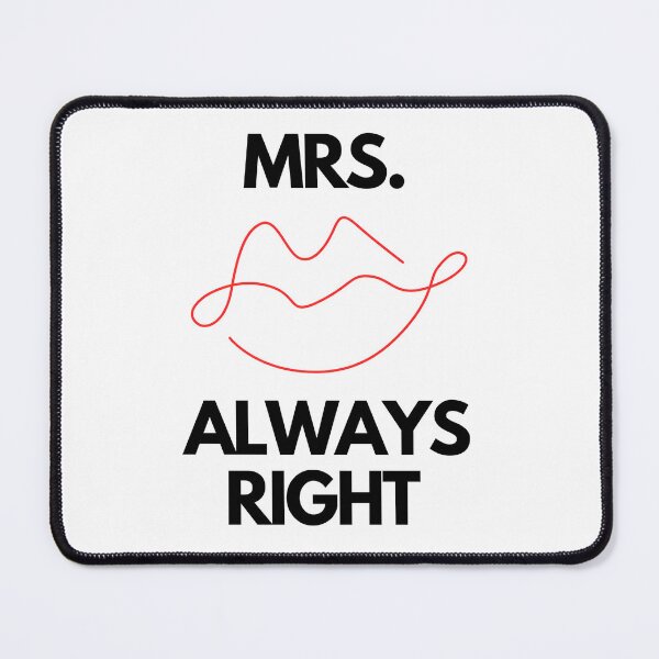 Item preview, Mrs Always Right designed and sold by theshonii.