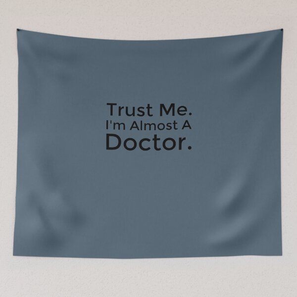 Item preview, Trust Me I'm Almost A Doctor designed and sold by ShamblesShirts.
