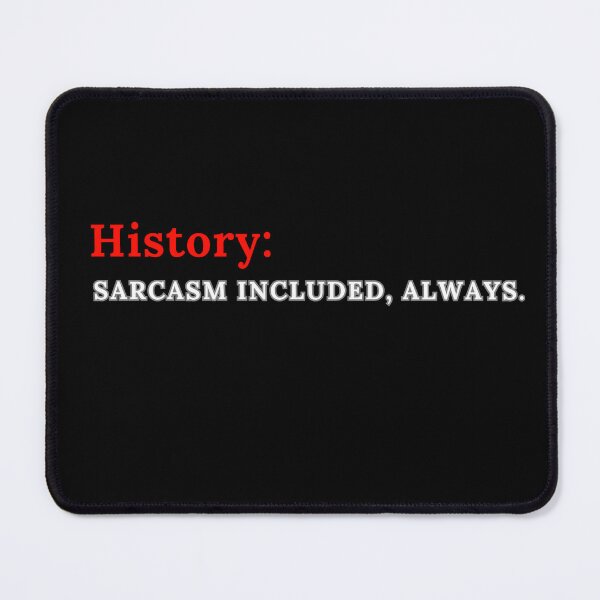 Item preview, History buffs: sarcasm included, always. designed and sold by Lynette-art.