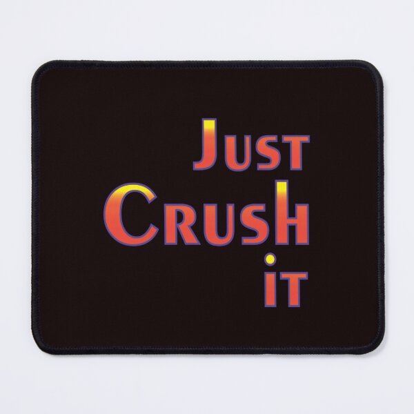 Item preview, Just crush it designed and sold by TorresCosta.