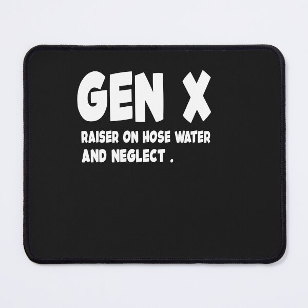 Item preview, Gen X Raised on Hose Water and Neglect - Funny Retro Meme for 80s and 90s Kids designed and sold by QuantaPixel.