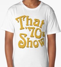 That '70s Show Long T-Shirt