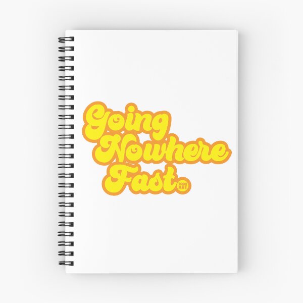 Item preview, Going Nowhere Fast designed and sold by TODD GOLDMAN.