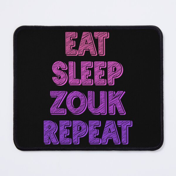 Item preview, Eat sleep zouk repeat designed and sold by Szkicerka.