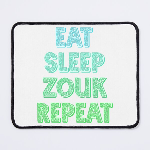 Item preview, Eat sleep zouk repeat designed and sold by Szkicerka.