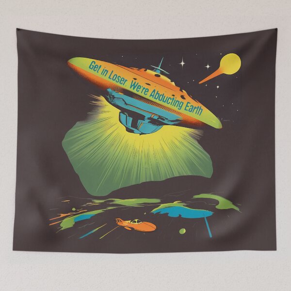 Item preview, Get in Loser, We're Abducting Earth designed and sold by @ndrys.