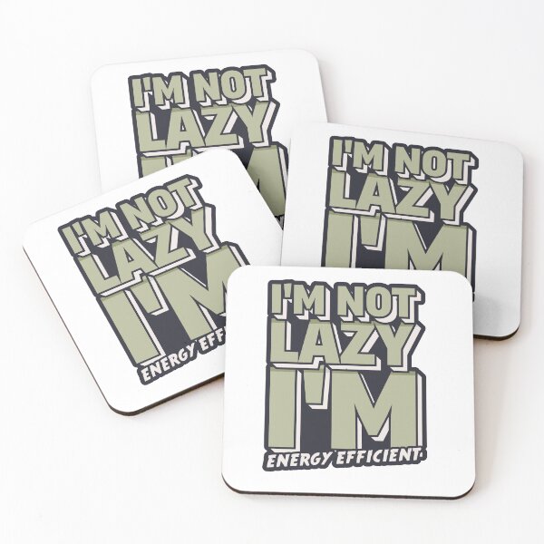 Item preview, I'm Not Lazy, I'm Energy Efficient designed and sold by DesginPro.