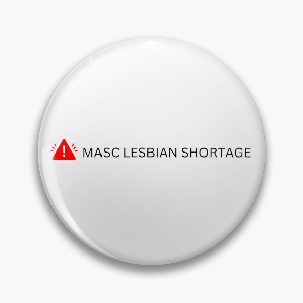 Item preview, Masc Lesbian Shortage Masculine Lesbian Shortage designed and sold by mollzfahdays.