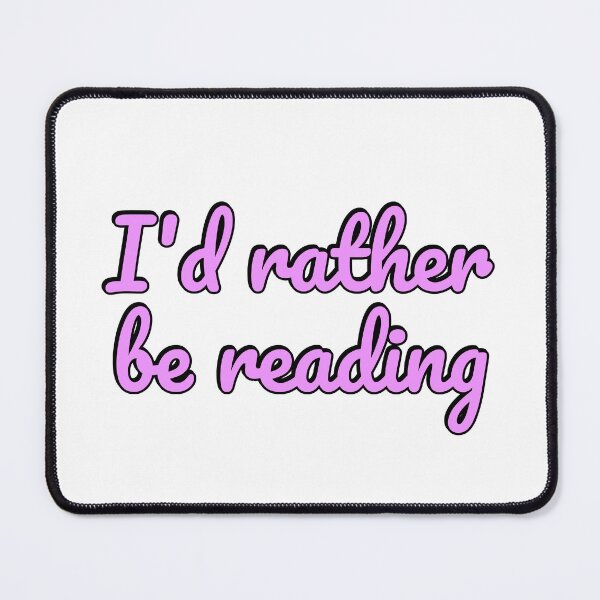 Item preview, Id rather be reading designed and sold by Inspirationmotivation.