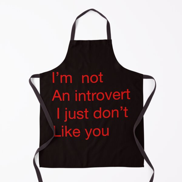 Item preview, I’m not an introvert I just don’t like you. designed and sold by Joelartdesigns.