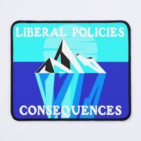 Item preview, Liberal Policies Consequences designed and sold by CANJ72.