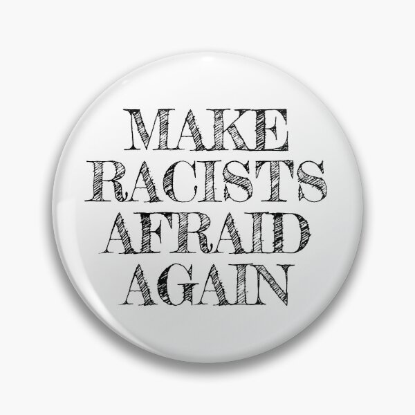 Item preview, Make racists afraid again  designed and sold by Inspirationmotivation.