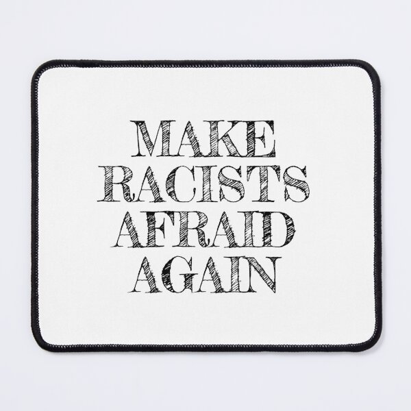 Item preview, Make racists afraid again  designed and sold by Inspirationmotivation.