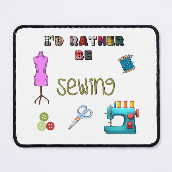 Item preview, I'd Rather be Sewing designed and sold by BarrowmanAngel.