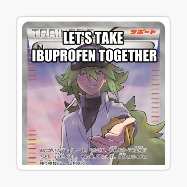 Item preview, N Harmonia let's take ibuprofen together designed and sold by montrovy.