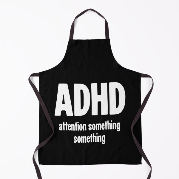 Item preview, ADHD: Attention Something Something designed and sold by Good-Looking Corpse.