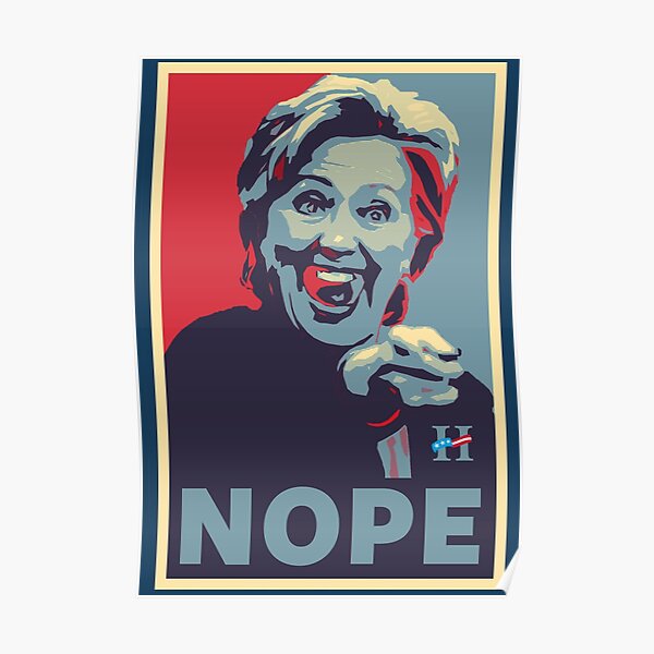 Hillary Clinton - Nope Poster