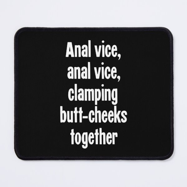 Item preview, Anal Vice, Anal Vice, Clamping Butt-Cheeks Together designed and sold by Good-Looking Corpse.