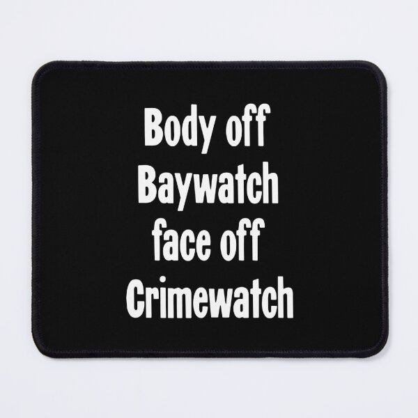 Item preview, Body Off Baywatch, Face Off Crimewatch designed and sold by Good-Looking Corpse.