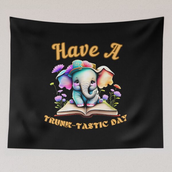 Item preview, Have A Trunk-Tastic Day. funny elephant designed and sold by ElephantVibes.