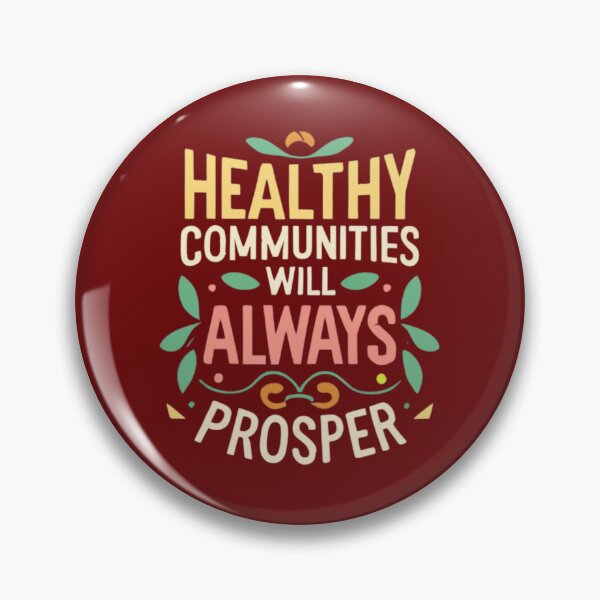 Item preview, Healthy Communities Will Always Prosper designed and sold by Rell1970.