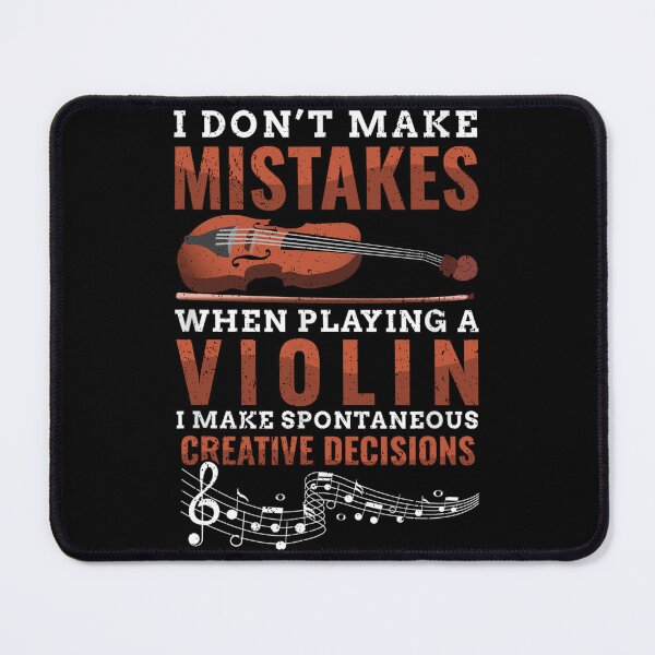 Item preview, I Don't Make Mistakes When Playing A Violin I Make Spontaneous Creative Decisions designed and sold by YerrouDesing.